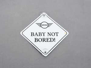 ES#4899107 - 82125B6FC45 - "MINI BABY NOT BORED" SIGN - Mounts anywhere in the car on the glass! - Genuine MINI - MINI