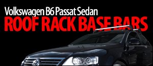 Volkswagen B6 Passat Sedan Roof Rack Base Bars
