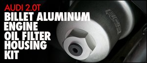 Audi 2.0T Billet Aluminum Engine Oil Filter Housing Kit