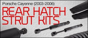 Porsche Cayenne (03-06) Rear Hatch Strut Kits