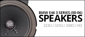 BMW E46 Speakers - 323Ci/325Ci/330Ci/M3
