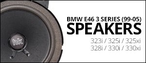 BMW E46 Speakers - 323i/325i/325xi/328i/330i/330xi