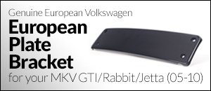 European Plate Bracket - VW MKV GTI/Rabbit/Jetta