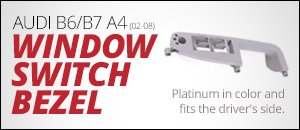 AUDI B6/B7 A4 Window Switch Bezel