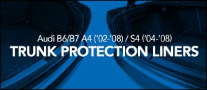 Audi B6/B7 A4/S4 Avant/Sedan Trunk Protection Liners