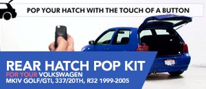 Rear Hatch Pop Kit for VW MKIV Golf/GTI, 337/20th, R32