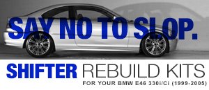Shifter Rebuild Kits for Your BMW E46 330i/Ci 99-05