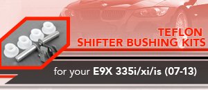 Shifter Rebuild Kits for Your BMW E9X 335i/xi/is 