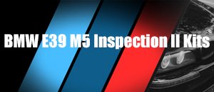 Inspection II Service Kits - BMW E39 M5 