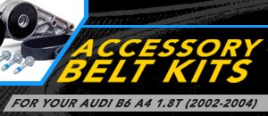Audi B6 A4 1.8T Accessory Belt Kits