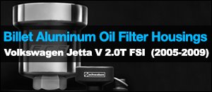 VW Jetta V 2.0T FSI Billet Aluminum Oil Filter Housings
