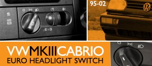 VW MKIII Cabrio Euro Headlight Switch