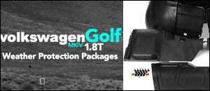 VW MKIV Golf 1.8T Weather Protection Packages