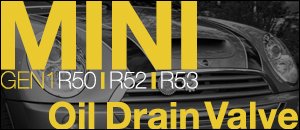MINI R50 R52 R53 GEN1 Fumoto Oil Drain Valve