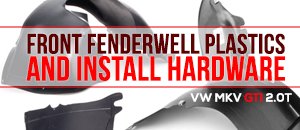 VW MKV GTI Front Fenderwell Plastics/Install Hardware