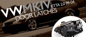 VW MKIV Jetta Door Latches