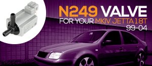 VW MKIV Jetta 1.8T N249 Valve