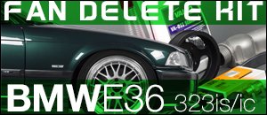 BMW E36 323 Fan Delete Kit