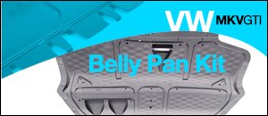 VW MKV GTI Upgraded Belly Pan Kit