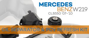 Mercedes-Benz W219 CLS550 Oil Separator/PCV Refresh Kit