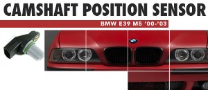 BMW E39 M5 Intake & Exhaust Camshaft Position Sensor