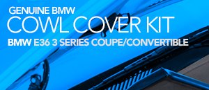 BMW E36 3 Series Coupe/Convertible Windshield Cowl
