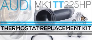 MK1 Audi TT 225HP Thermostat Replacement Kit