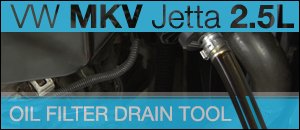 VW MKV Jetta 2.5L Schwaben Oil Filter Drain Tool