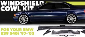 BMW E39 540i Windshield Cowl Kits
