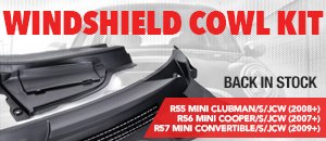 MINI Cooper R55, R56, R57 Windshield Cowl Kit
