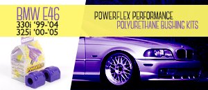 BMW E46 325i 330i PowerFlex Polyurethane Bushing Kits
