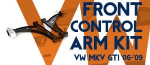 VW MKV GTI Front Control Arm Kit