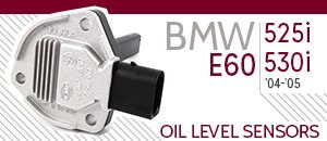 BMW E60 525i 530i Oil Level Sensors