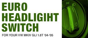 VW MKIV GLI 1.8T European Headlight Switch