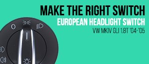VW MKIV GLI 1.8T European Headlight Switch