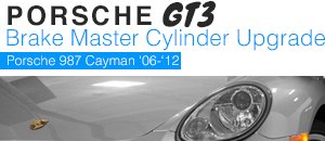 Porsche 987 Cayman GT3 Brake Master Cylinder Upgrade