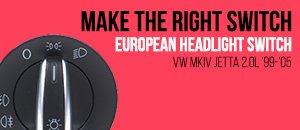 VW MKIV Jetta 2.0L European Headlight Switch