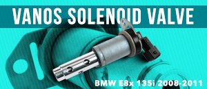 BMW E8X 135i VANOS Solenoid Valve