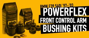 BMW E39 540i Powerflex Front Control Arm Bushing Kits
