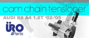 Audi B6 A4 1.8T FWD URO Cam Chain Tensioner