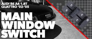 Audi B6 A4 1.8T Main Window Switch