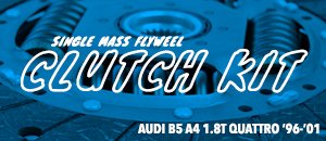 Audi B5 A4 1.8T Clutch Kit With Single Mass Flywheel