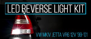 VW MKIV Jetta VR6 12V Ziza LED Reverse Light Kit