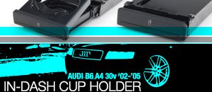 Audi B6 A4 30v In-Dash Cup Holder