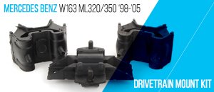 Mercedes Benz W163 ML320/350 Drivetrain Mount Kits