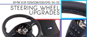 BMW E39 5 Series Steering Wheel Upgrades