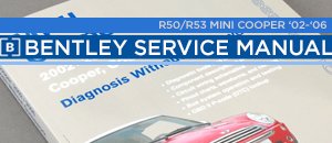 R50/R53 MINI Cooper Bentley Service Manual