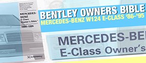 Mercedes-Benz W124 E-Class Bentley Owners Bible