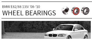 BMW E82/88 135i Wheel Bearings
