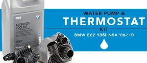 BMW E82 / E88 135i N54 Water Pump Thermostat Kit